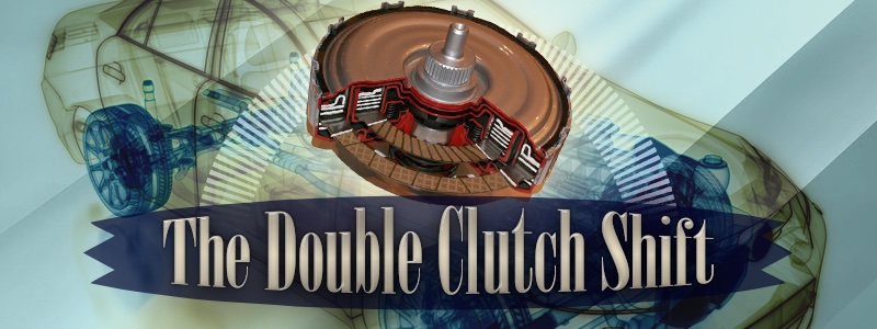 How it Works: The Double Clutch Shift