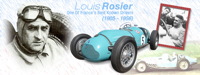 Louis Rosier (1905 - 1956) - One Of France's Best Known Drivers
