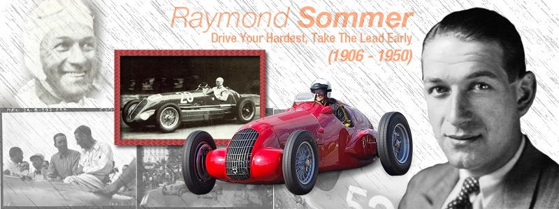Raymond Sommer (1906 - 1950) - Drive Your Hardest, Take The Lead