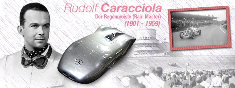Rudolf Caracciola (1901 - 1959) - Der Regenmeiste (Rain Master)