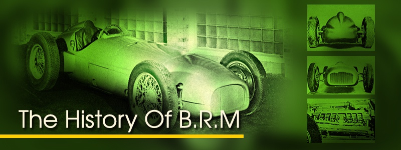 The History of B.R.M. - British Racing Motors