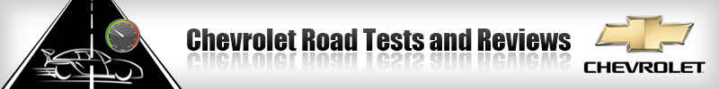 Chevrolet Road Tests and Reviews