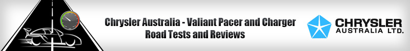 Chrysler Australia Valiant Pacer and Charger Road Tests and Reviews