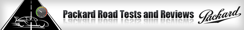 Packard Road Tests and Reviews