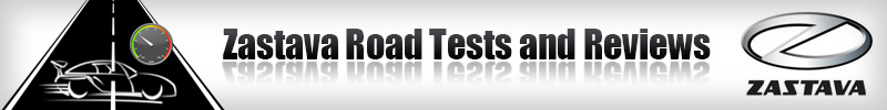 Zastava Road Tests and Reviews