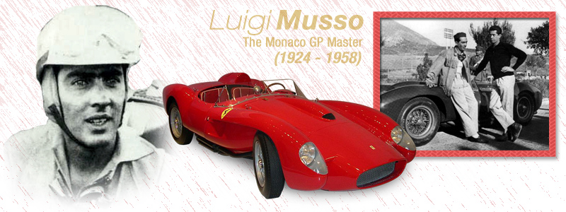 Luigi Musso (1924 - 1958) - The Monaco GP Master