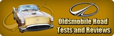 Oldsmobile Road Tests and Reviews