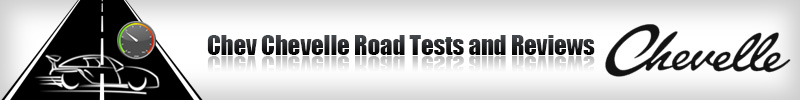 Chevrolet Chevelle Road Tests and Reviews