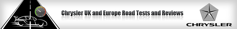 Chrysler UK and Europe Road Tests and Reviews