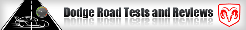 Dodge Road Tests and Reviews