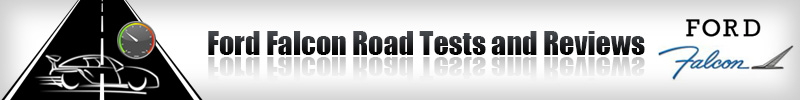 Ford Falcon Road Tests and Reviews