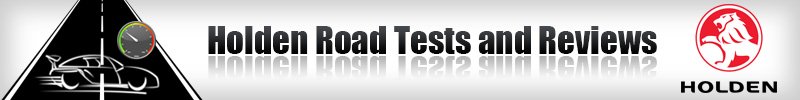 Holden Road Tests and Reviews