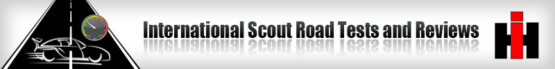International Scout Road Tests and Reviews