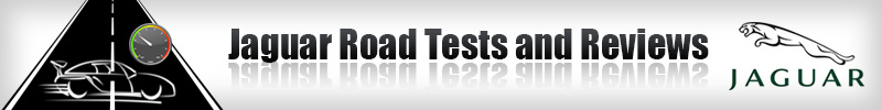 Jaguar Road Tests and Reviews