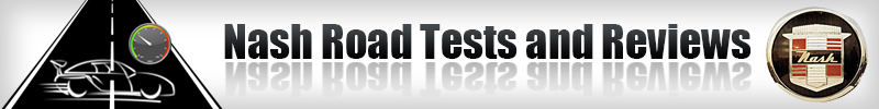 Nash Road Tests and Reviews
