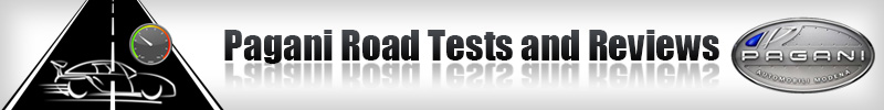 Pagani Road Tests and Reviews
