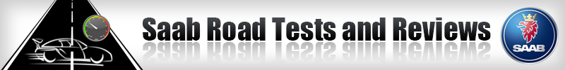 SAAB Road Tests and Reviews