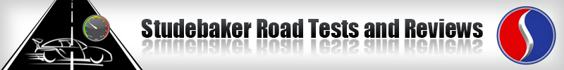 Studebaker Road Tests and Reviews